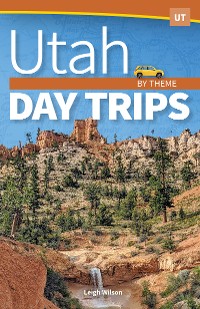 Cover Utah Day Trips by Theme