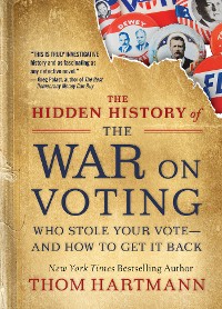 Cover The Hidden History of the War on Voting