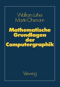 Cover Mathematische Grundlagen der Computergraphik