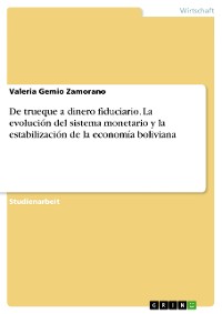 Cover De trueque a dinero fiduciario. La evolución del sistema monetario y la estabilización de la economía boliviana