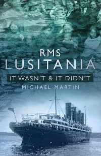 Cover RMS Lusitania: It Wasn't and It Didn't