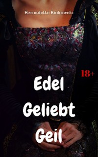 Cover Edel Geliebt Geil