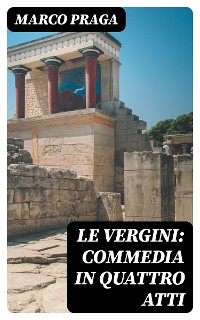 Cover Le vergini: commedia in quattro atti