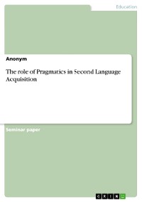 Cover The role of Pragmatics in Second Language Acquisition