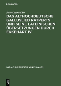 Cover Das althochdeutsche Galluslied Ratperts und seine lateinischen Übersetzungen durch Ekkehart IV