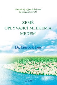 Cover ZEMĚ OPLÝVAJÍCÍ MLÉKEM A MEDEM