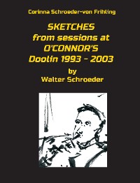 Cover SKETCHES from sessions at O'CONNOR'S Doolin 1993 - 2003