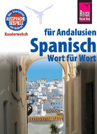 Cover Reise Know-How Sprachführer Spanisch für Andalusien - Wort für Wort: Kauderwelsch-Band 185
