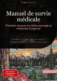 Cover Manuel de survie médicale: Premiers secours en milieu sauvage et médecine d'urgence