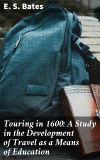 Cover Touring in 1600: A Study in the Development of Travel as a Means of Education