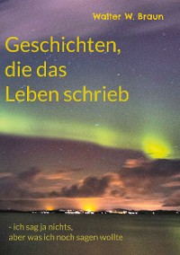 Cover Geschichten, die das Leben schrieb