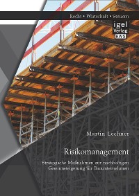 Cover Risikomanagement: Strategische Maßnahmen zur nachhaltigen Gewinnsteigerung für Bauunternehmen