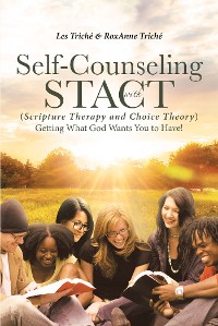 Cover Self-Counseling with STACT (Scripture Therapy and Choice Theory)