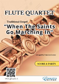 Cover Flute Quartet "When The Saints Go Marching In" score & parts