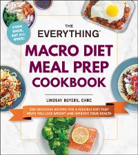 Cover Everything Macro Diet Meal Prep Cookbook