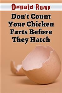 Cover Don't Count Your Chicken Farts Before They Hatch