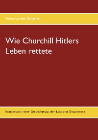 Cover Wie Churchill Hitlers Leben rettete