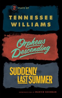 Cover Orpheus Descending and Suddenly Last Summer