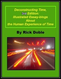 Cover Deconstructing Time, 3rd Edition: Illustrated Essay-blogs About the Human Experience of Time