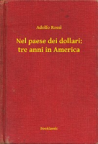 Cover Nel paese dei dollari: tre anni in America