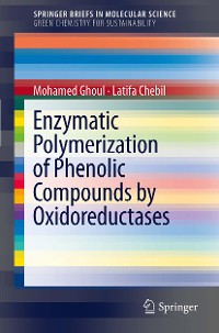 Cover Enzymatic polymerization of phenolic compounds by oxidoreductases