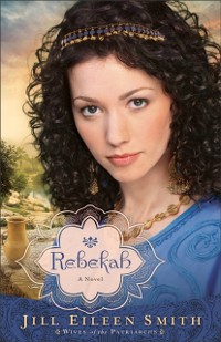 Cover Rebekah (Wives of the Patriarchs Book #2)