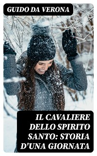 Cover Il Cavaliere dello Spirito Santo: Storia d'una giornata