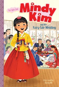Cover Mindy Kim and the Fairy-Tale Wedding