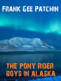 Cover The Pony Rider Boys in Alaska