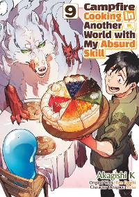Cover Campfire Cooking in Another World with My Absurd Skill (MANGA) Volume 9