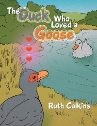 Cover The Duck Who Loved a Goose