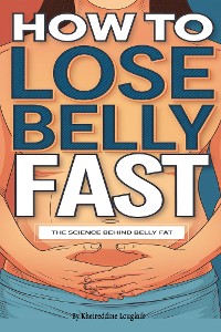 Cover How to Lose Belly Fat Fast