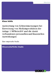 Cover Auswertung von Echtzeitmessungen bei Einweisung von Medizinprodukten der Anlage 1 MPBetreibV und die damit verbundenen personellen und finanziellen Auswirkungen