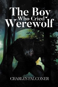 Cover The Boy Who Cried Werewolf