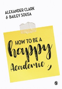 Cover How to Be a Happy Academic