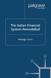 Cover The Italian Financial System Remodelled