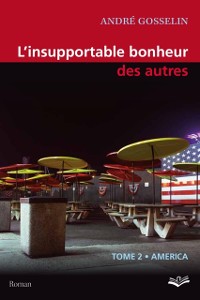 Cover L''insupportable bonheur des autres  02 : America