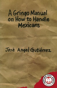 Cover Gringo Manual on How to Handle Mexicans