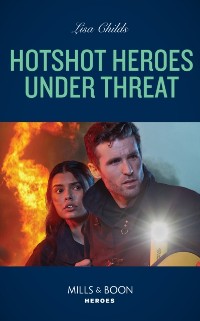Cover Hotshot Heroes Under Threat (Mills & Boon Heroes) (Hotshot Heroes, Book 7)