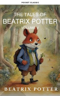 Cover The Complete Beatrix Potter Collection vol 5 : Tales & Original Illustrations