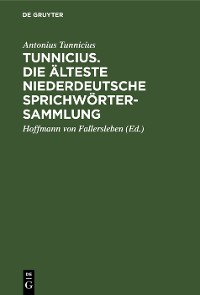 Cover Tunnicius. Die Älteste Niederdeutsche Sprichwörtersammlung