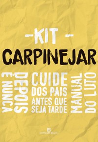 Cover Kit Carpinejar: Cuide dos pais antes que seja tarde + Depois é nunca +  Manual do luto