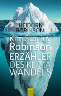 Cover Kim Stanley Robinson. Erzähler des Klimawandels