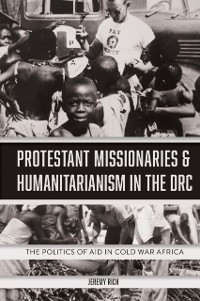 Cover Protestant Missionaries & Humanitarianism in the DRC