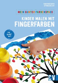 Cover Mein bunter Farbenspaß – Kinder malen mit Fingerfarben