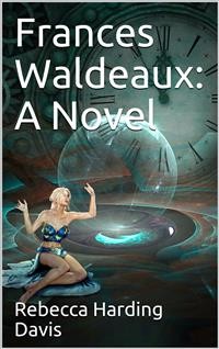 Cover Frances Waldeaux: A Novel
