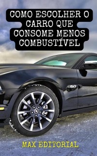 Cover COMO ESCOLHER O CARRO QUE CONSOME MENOS COMBUSTÍVEL