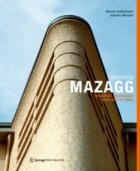 Cover Siegfried Mazagg - Interpret der frühen Moderne in Tirol