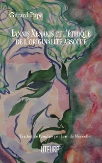 Cover Iannis Xenakis et l'éthique de l'originalité absolue