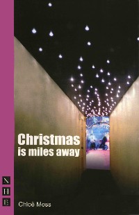 Cover Christmas is Miles Away (NHB Modern Plays)